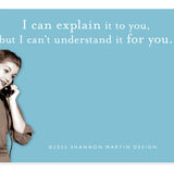 Explain It To You Sticky Note - Sugar River Shoppe