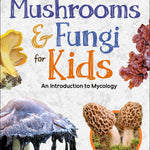 Mushrooms & Fungi for Kids - Sugar River Shoppe