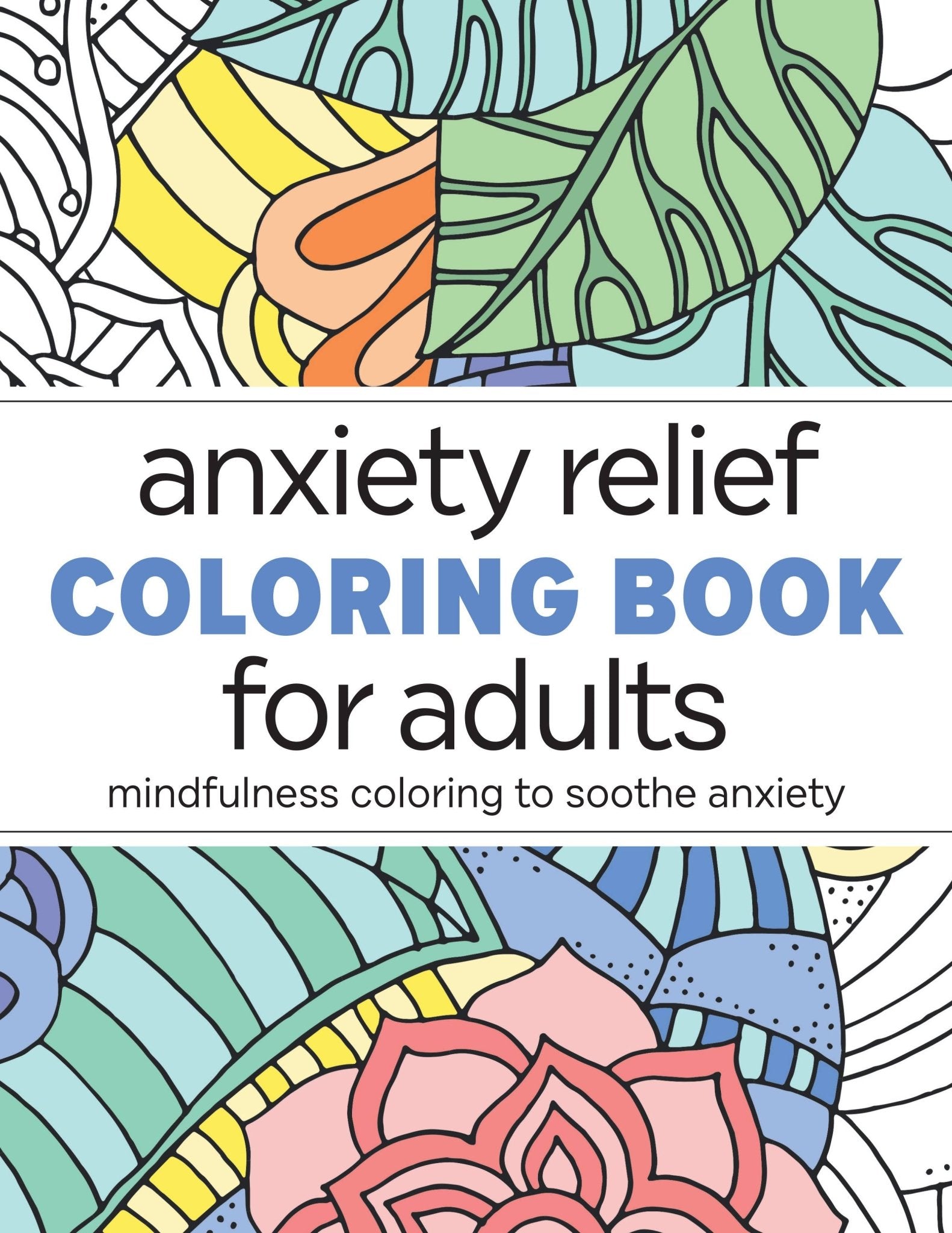 Anxiety Relief Coloring Book for Adults - Sourcebooks - 9781638783619 - Sugar River Shoppe - 