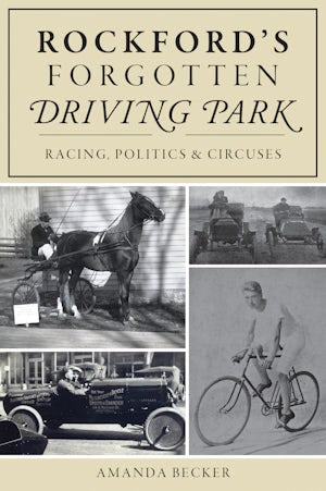 Rockford's Forgotten Driving Park - Sugar River Shoppe