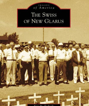 The Swiss of New Glarus - Sugar River Shoppe