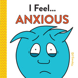 I Feel...Anxious (hardcover) - Sourcebooks - 9781728235431 - Sugar River Shoppe - 