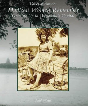 Madison Women Remember - Arcadia Publishing - 9780738540221 - Sugar River Shoppe - 