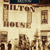 Milton - Arcadia Publishing - 9781467115841 - Sugar River Shoppe - 