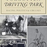 Rockford's Forgotten Driving Park - Arcadia Publishing - 9781467141963 - Sugar River Shoppe - 