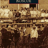 Roscoe - Arcadia Publishing - 9781467110228 - Sugar River Shoppe - 
