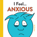 I Feel...Anxious (hardcover) - Sugar River Shoppe