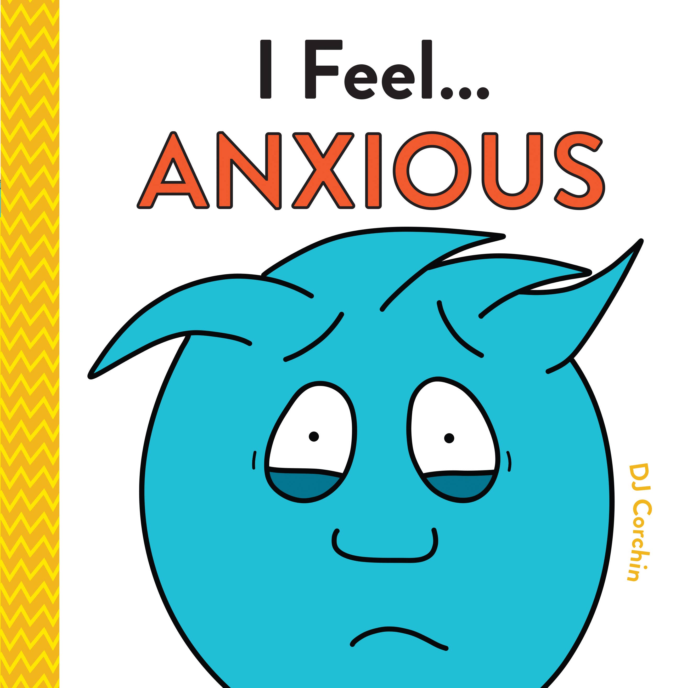 I Feel...Anxious (hardcover) - Sugar River Shoppe