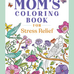 Mom's Coloring Book for Stress Relief - Sugar River Shoppe