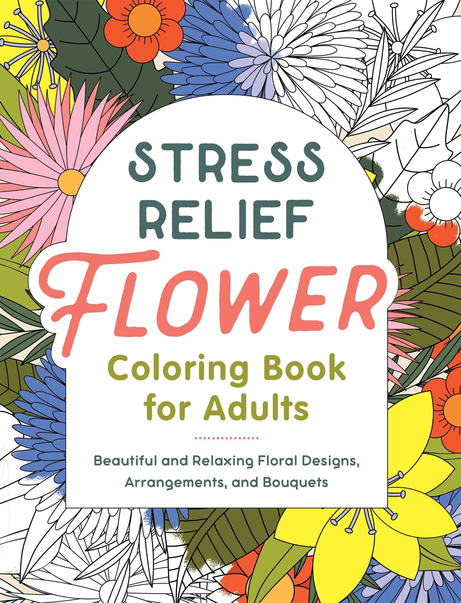 Stress Relief Flower Coloring Book For Adults - Sourcebooks - 9798886507102 - Sugar River Shoppe - 