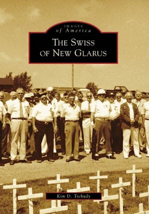 The Swiss of New Glarus - Arcadia Publishing - 9780738551531 - Sugar River Shoppe - 