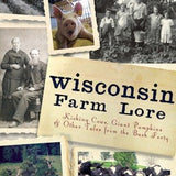 Wisconsin Farm Lore: Kicking Cows Giant - Arcadia Publishing - 9781609495381 - Sugar River Shoppe - 
