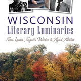 Wisconsin Literary Luminaries - Arcadia Publishing - 9781467136051 - Sugar River Shoppe - 