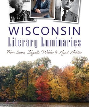 Wisconsin Literary Luminaries - Arcadia Publishing - 9781467136051 - Sugar River Shoppe - 