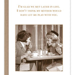 Glad We Met Birthday Card - Sugar River Shoppe