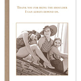 Shoulder Always Depend On Friendship Card - Shannon Martin Design - 810098927260 - Sugar River Shoppe - 